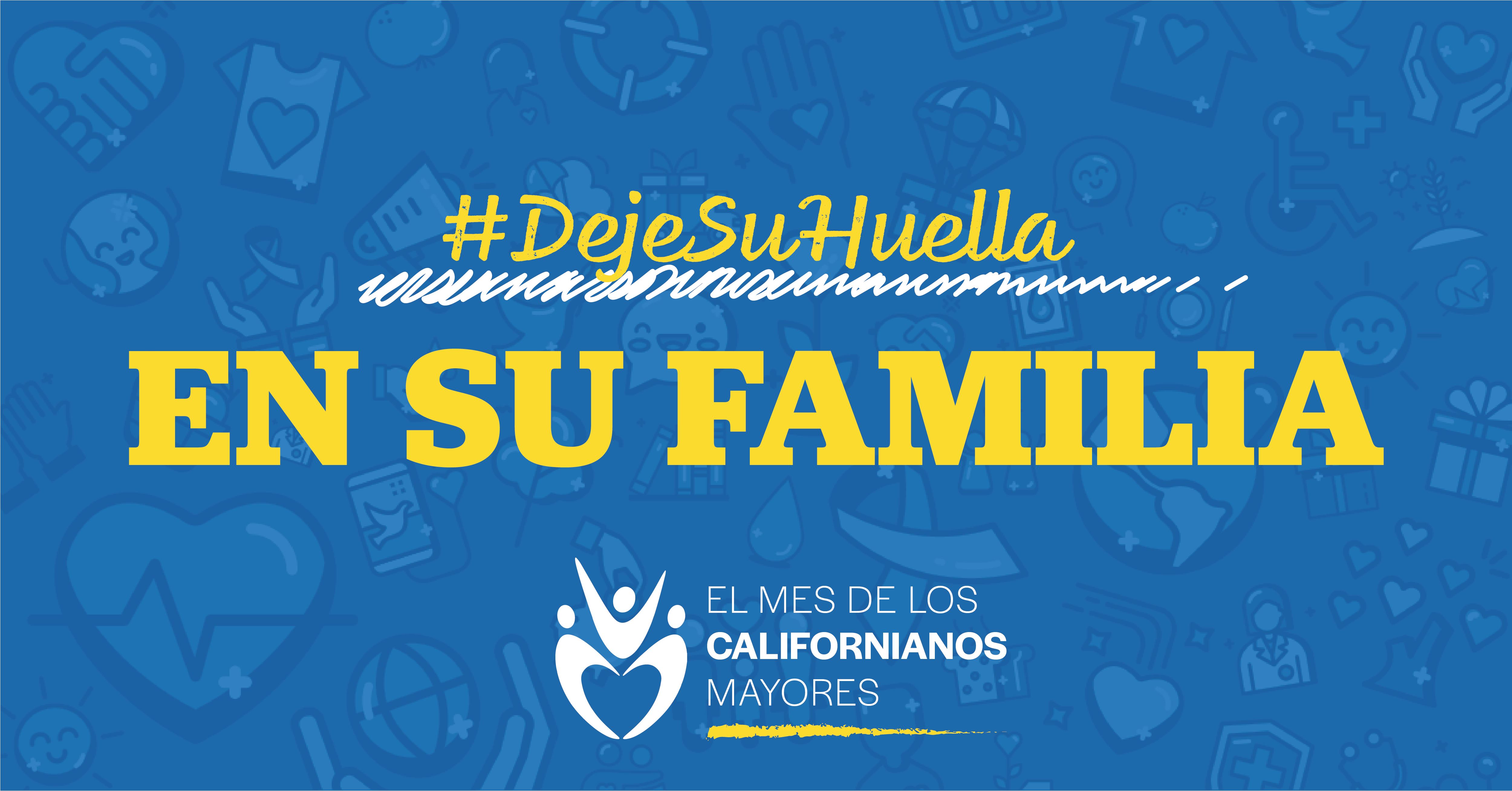 Logotipo del mes de californianos mayores. Texto: #DejeSuHuella En su familia
